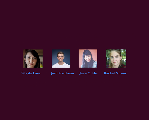 Shayla Love, Josh Hardman, Jance C. Hu, and Rachel Nuwer